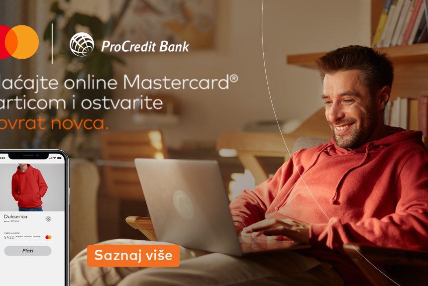 Plaćajte online ProCredit Bank Mastercard karticom i ostvarite povrat novca!
